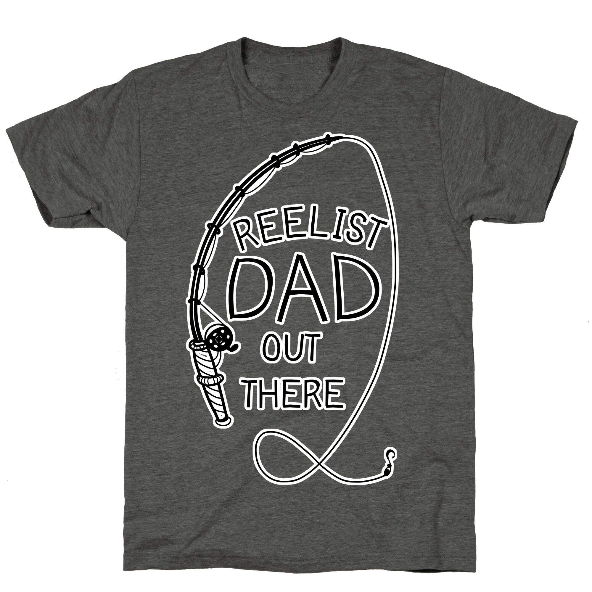 "Reelist Dad Out There" Fishing Unisex Triblend Tee